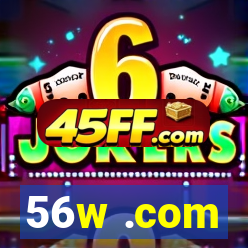 56w .com